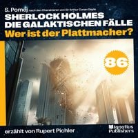 Produktbild: Wer ist der Plattmacher? (Sherlock Holmes - Die galaktischen F&auml;lle, Folge 86)