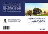 Produktbild: Image Classification- Based on Fuzzy C means Clustering Algorithm