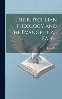 Produktbild: The Ritschlian Theology and the Evangelical Faith