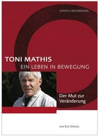 Produktbild: Toni Mathis. Ein Leben in Bewegung