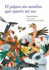 Produktbild: El p&aacute;jaro sin nombre que quer&iacute;a ser rey