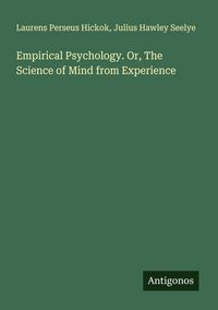 Produktbild: Empirical Psychology. Or, The Science of Mind from Experience