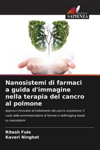 Produktbild: Nanosistemi di farmaci a guida d'immagine nella terapia del cancro al polmone