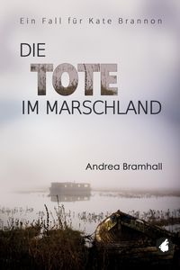 Produktbild: Die Tote im Marschland. Ein Fall f&uuml;r Kate Brannon