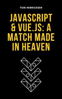 Produktbild: JavaScript & Vue.js: A Match Made in Heaven