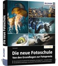 Produktbild: Die neue Fotoschule &ndash; Von den Grundlagen zur Fotopraxis