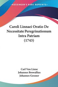 Produktbild: Caroli Linnaei Oratio De Necessitate Peregrinationum Intra Patriam (1743)