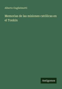 Produktbild: Memorias de las misiones cat&oacute;licas en el Tonkin