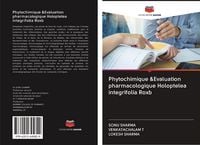 Produktbild: Phytochimique &Evaluation pharmacologique Holoptelea integrifolia Roxb