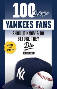 Produktbild: 100 Things Yankees Fans Should Know & Do Before They Die