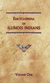 Produktbild: Encyclopedia of Illinois Indians (Volume One)