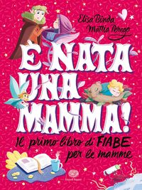 Produktbild: &Egrave; nata una mamma! Il primo libro di fiabe per le mamme