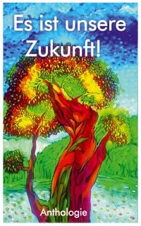 Produktbild: Es ist unsere Zukunft!