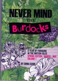 Produktbild: Gunn, E: Never Mind the Burdocks, a Year of Foraging in the
