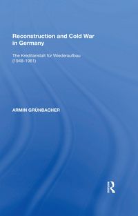 Produktbild: Grunbacher, A: Reconstruction and Cold War in Germany