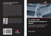 Produktbild: La verit&agrave; sulla modellazione basata su agenti