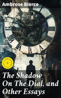 Produktbild: The Shadow On The Dial, and Other Essays