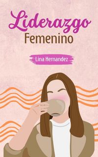 Produktbild: Liderazgo Femenino (Caring for your Future, #1)