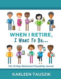 Produktbild: When I Retire, I Want To Be...