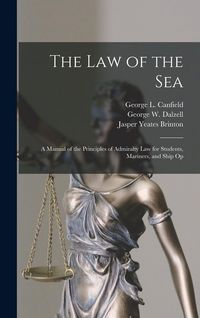 Produktbild: The law of the Sea: A Manual of the Principles of Admiralty law for Students, Mariners, and Ship Op