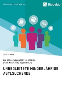 Produktbild: Unbegleitete minderj&auml;hrige Asylsuchende. Ein Resilienzkonzept im Bereich der Kinder- und Jugendhilfe