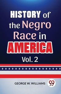 Produktbild: History Of The Negro Race In America Vol. 2