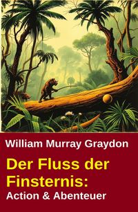 Produktbild: Der Fluss der Finsternis: Action & Abenteuer