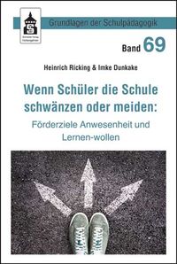 Produktbild: Wenn Sch&uuml;ler die Schule schw&auml;nzen oder meiden: