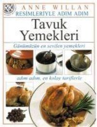 Produktbild: Resimleriyle Adim Adim Tavuk Yemekleri Ciltli