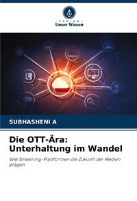 Produktbild: Die OTT-&Auml;ra: Unterhaltung im Wandel