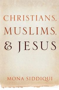 Produktbild: Siddiqui, M: Christians, Muslims, and Jesus
