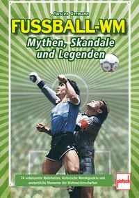 Produktbild: Fu&szlig;ball-WM: Mythen, Skandale und Legenden