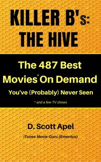 Produktbild: Killer B's: The Hive -- The 487 Best Movies* On Demand You've (Probably) Never Seen *and a few TV Shows