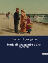 Produktbild: Storia di una gamba e altri racconti