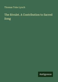 Produktbild: The Rivulet. A Contribution to Sacred Song