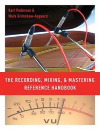 Produktbild: The Recording, Mixing, and Mastering Reference Handbook