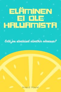 Produktbild: El&auml;minen ei ole haluamista