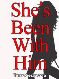 Produktbild: She's Been With Him (He Owns My Wife)