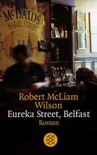 Bild vom Artikel Eureka Street, Belfast vom Autor Robert McLiam Wilson