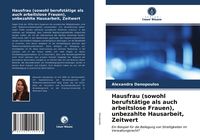 Produktbild: Hausfrau (sowohl berufst&auml;tige als auch arbeitslose Frauen), unbezahlte Hausarbeit, Zeitwert
