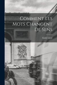 Produktbild: Comment Les Mots Changent De Sens