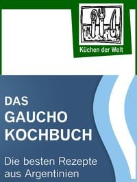 Produktbild: Das Gaucho Kochbuch - Argentinische Rezepte