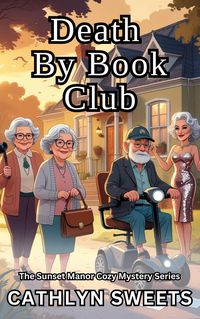 Produktbild: Death By Book Club (The Sunset Manor Mystery Series, #7)