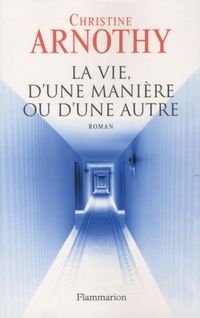 Produktbild: La vie, d'une mani&egrave;re ou d'une autre