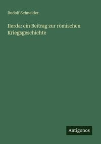 Produktbild: Ilerda: ein Beitrag zur r&ouml;mischen Kriegsgeschichte
