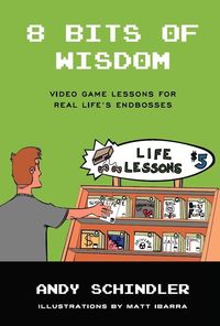 Produktbild: 8 Bits of Wisdom: Video Game Lessons for Real Life's Endbosses