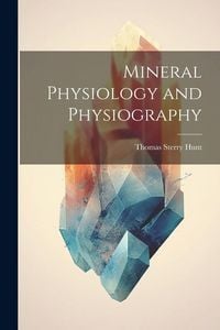 Produktbild: Mineral Physiology and Physiography