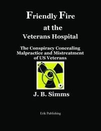 Bild vom Artikel Friendly Fire at the Veterans Hospital vom Autor J. B. Simms