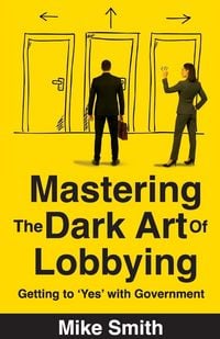 Produktbild: Mastering the Dark Art of Lobbying