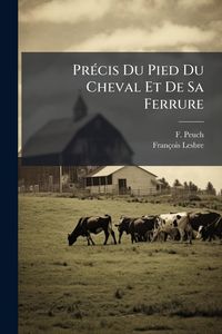 Produktbild: Pr&Atilde;(c)cis Du Pied Du Cheval Et De Sa Ferrure